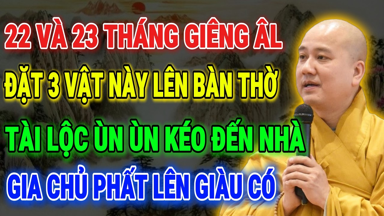 THẦY PHÁP HOÀ CHỈ BẢO: 22–23 Tháng Giêng Âm Lịch Đặt Vật Này Lên Bàn Thờ – Tài Lộc Kéo Đến Dồn Dập