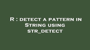 R : detect a pattern in String using str_detect