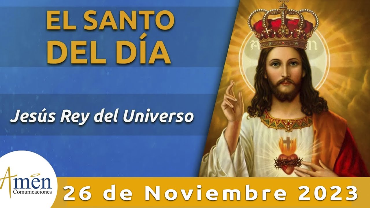 Santo de Hoy 26 de Noviembre l Jesús Rey del Universo l Amén ...