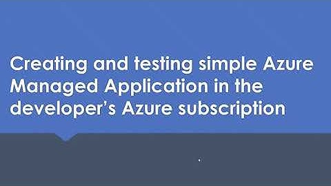 Creating and testing a simple Azure Managed Application in the developer