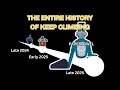 The ENTIRE HISTORY of Keep Climbing!