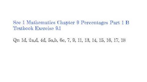 Sec 1 Chapter 9 Percentages Part 1B Exercise 9.1