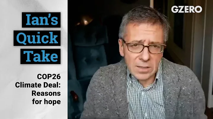 COP26 Climate Deal: Reasons for Hope | Quick Take | GZERO Media