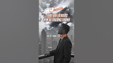 Thất bại là bước đệm để trưởng thành #baihoccuocsong #sucsongtre #motivation #trietlysong