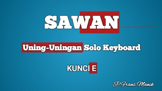 SAWAN || KARAOKE || KUNCI E || 2 AYAT || P.FRANS MANIK