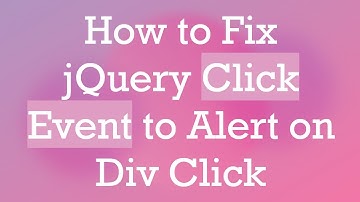 How to Fix jQuery Click Event to Alert on Div Click