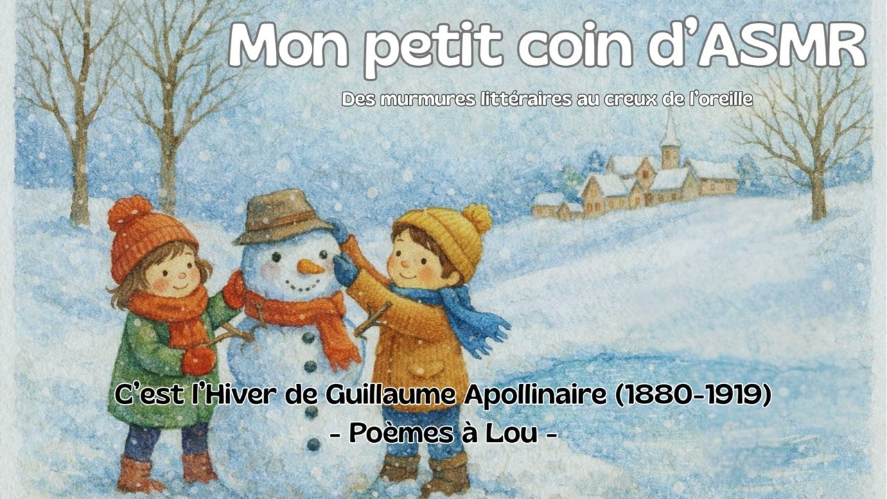 ASMR-FR Chuchotement du poème C'est l'Hiver de Guillaume Apollinaire