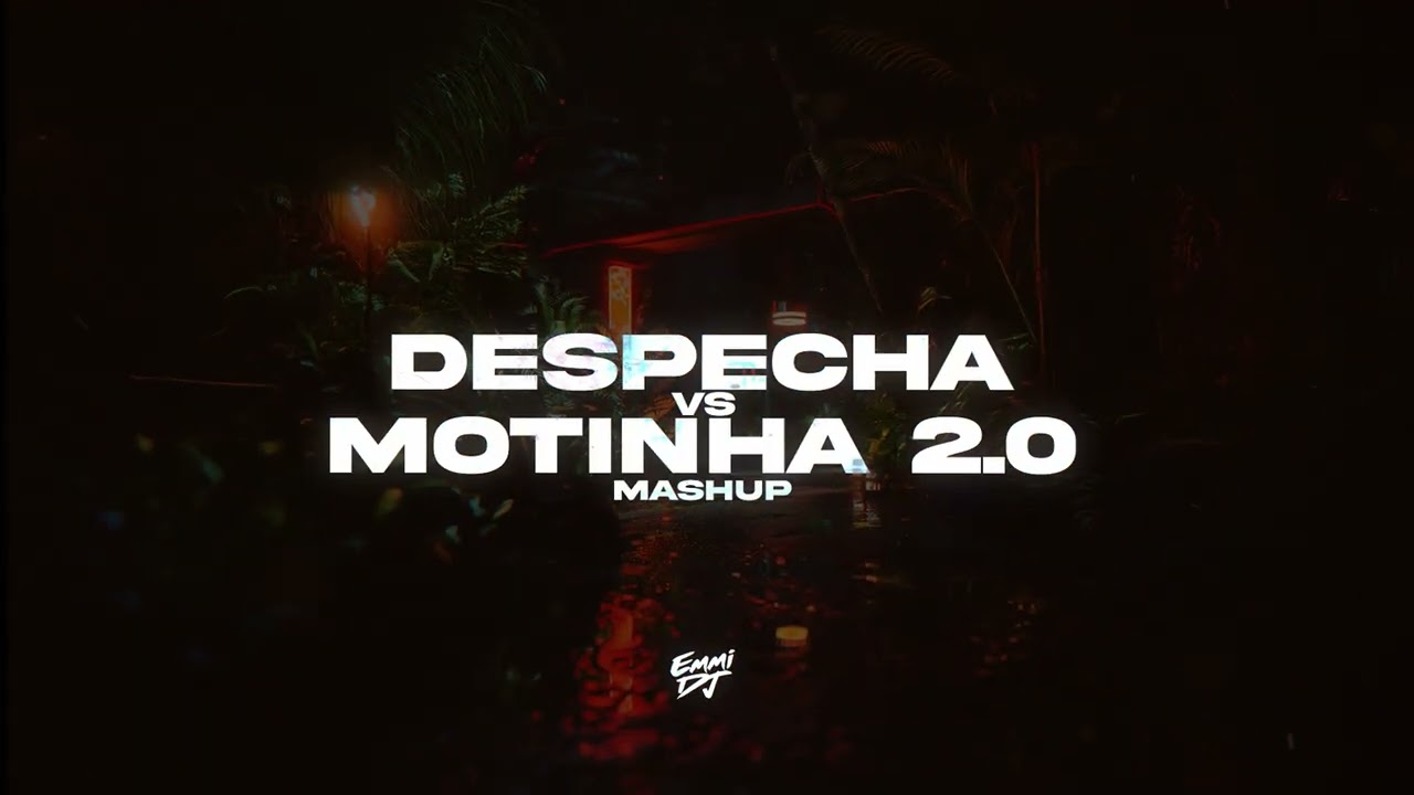 DESPECHA vs MOTINHA 2.0 (Mashup) | Emmi Dj