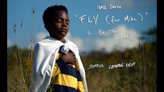 NATE SMITH + KINFOLK &quot;Fly (for Mike) feat. Brittany Howard&quot; - OFFICIAL VIDEO