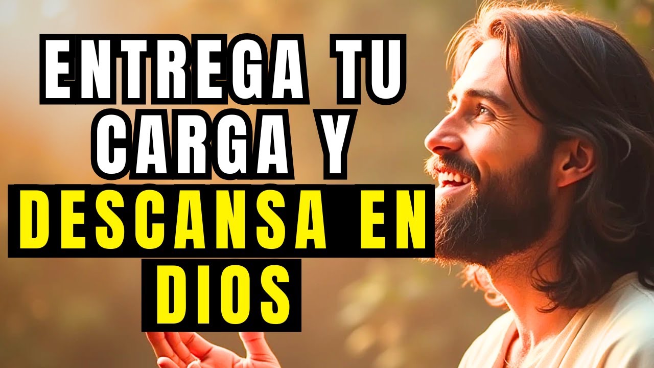 Dios te dice hoy: Entrégame tus miedos y descansa en Mi presencia - YouTube