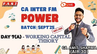 CA INTER FM POWER FAST TRACK SEPT'25 I ONE SHOT I DAY-7 I WORKING CAPITAL I CA AMIT SHARMA (AIR 30)