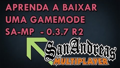 COMO BAIXAR UMA GAMEMODE ATUALIZADA SA-MP 0.3.7 R2 - GamesOnline