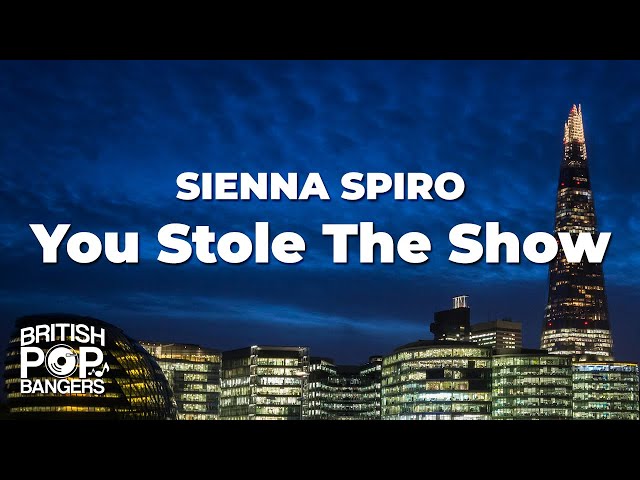 SIENNA SPIRO - You Stole The Show (Lyrics)