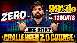 JEE 2027 : Complete Roadmap to 99%ile in 120 Days from Zero | Challenger Batch Launch | eSaral screenshot 3