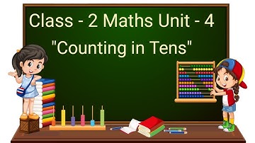 Class - 2 Maths Chapter - 4 "Counting in Tens" (part 2) cbse ncert english medium