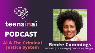 Episode 7 AI and The Criminal Justice System with Renée Cummings