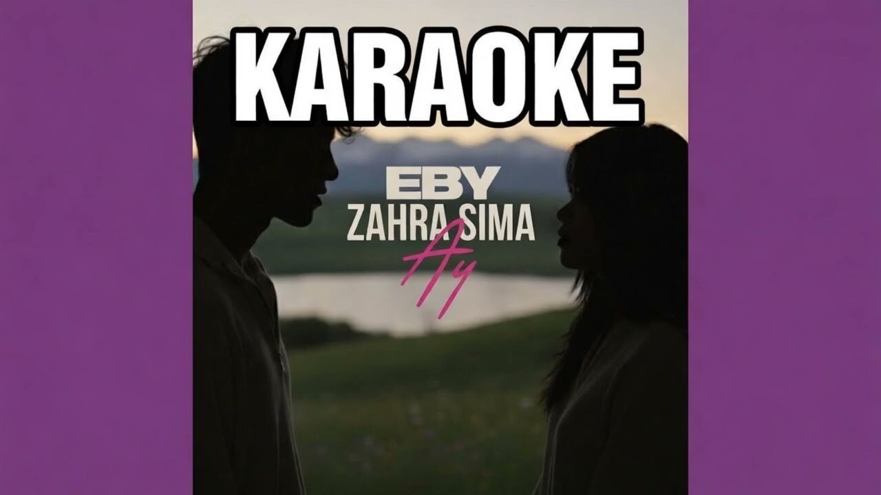 Eby \u0026 Zahra Sima - Ay (Lyric Video) KARAOKE
