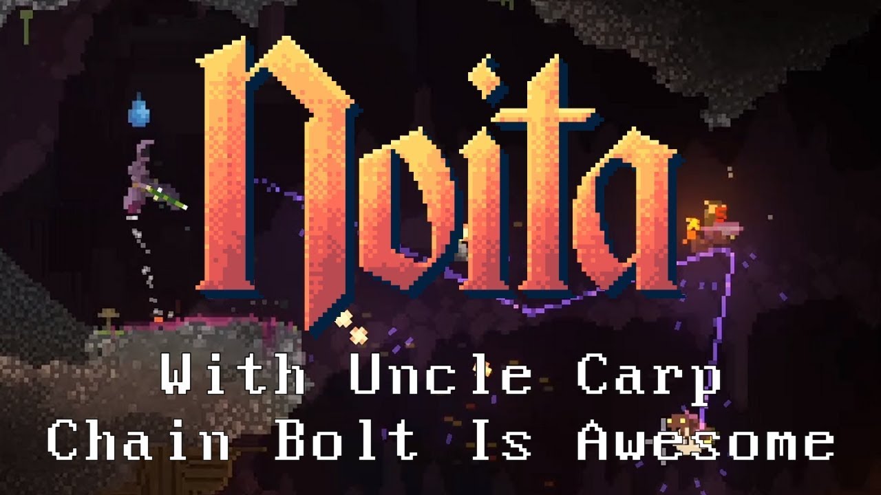 Chain Bolt Is Awesome Let's play Noita with Uncle Carp YouTube