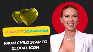 Scarlett Johansson: From Child Star to Global Icon #hollywood #usa #us 
