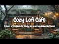 Cozy Lofi Cafe ☕ 3 Hours of Chill Lofi for Study, Work &amp; Deep Relax | lofi beats