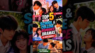 💕 Top 5 Must Watch School & College Romance Dramas in Hindi Dubbed#kdrama#cdrama#shorts