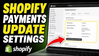 How to update your merchant account settings in Shopify Payments - Detailed Guide