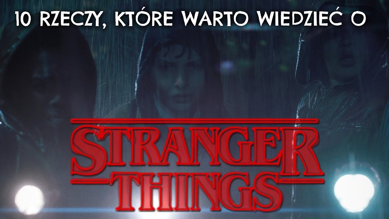 Stranger Things: 10 rzeczy, które warto wiedzieć o serialu | BEZ SPOILERÓW