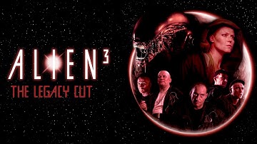 I watched Alien 3: The Legacy Cut