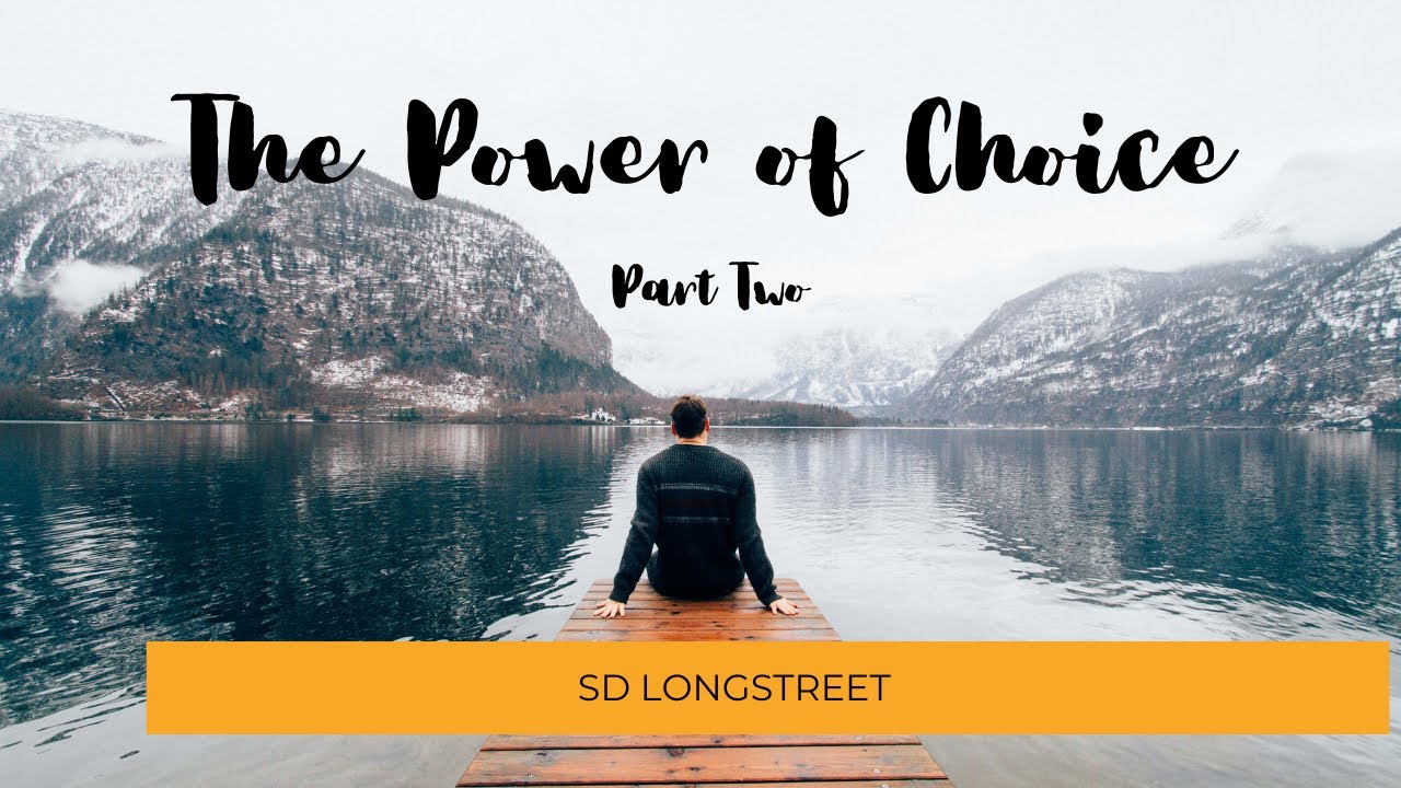 The Power of Choice/part2/SD Longstreet