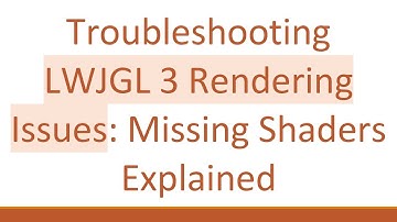 Troubleshooting LWJGL 3 Rendering Issues: Missing Shaders Explained