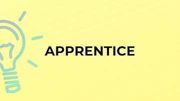 What is the meaning of the word APPRENTICE?
