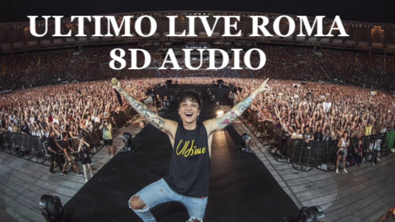 Ultimo - Piccola Stella (LIVE ROMA 8D AUDIO)