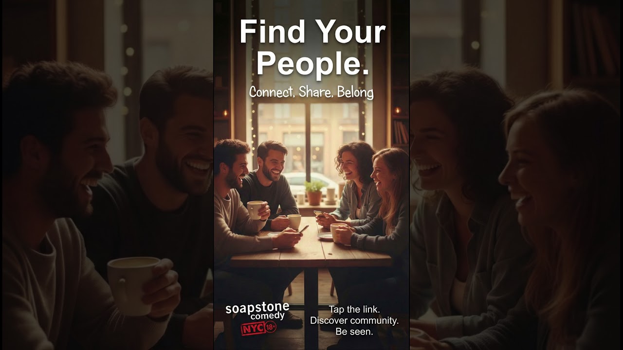 Find Your People. Find Your Laughs. Find Yourself at the Soapstone!