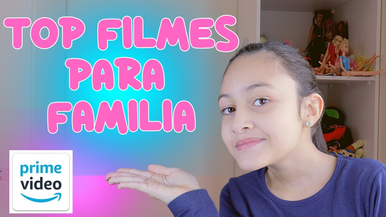 OS MELHORES FILMES PARA ASSISTIR EM FAMILIA NA AMAZON PRIME VIDEO - YouTube