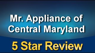 Mr. Appliance of Central Maryland Sears Appliance Repair Waldorf MD   Incredible 5 Star Review ...