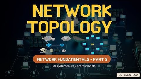 What is Network Topology? Understand the Foundation of Secure Networks