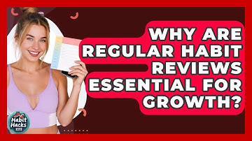 Why Are Regular Habit Reviews Essential For Growth? - Habit Hacks Hub