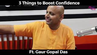3 Things to Boost Confidence by Gaur Gopal Das | RJ Sud