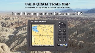 Load California Trail Map onto a Lowrance GPS