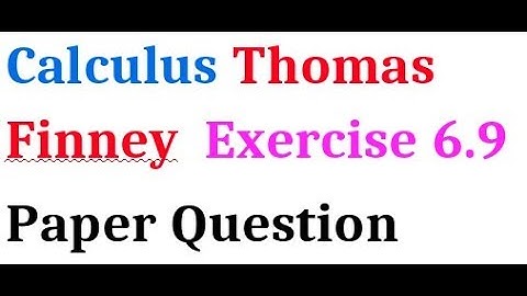 Lect : 6.91 Exercise 6.9 Calculus Paper Questions | Engr M Asif | Comsats University