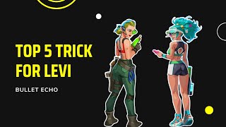 Top 5 Tips for Levi Bullet Echo | Master the Game screenshot 5