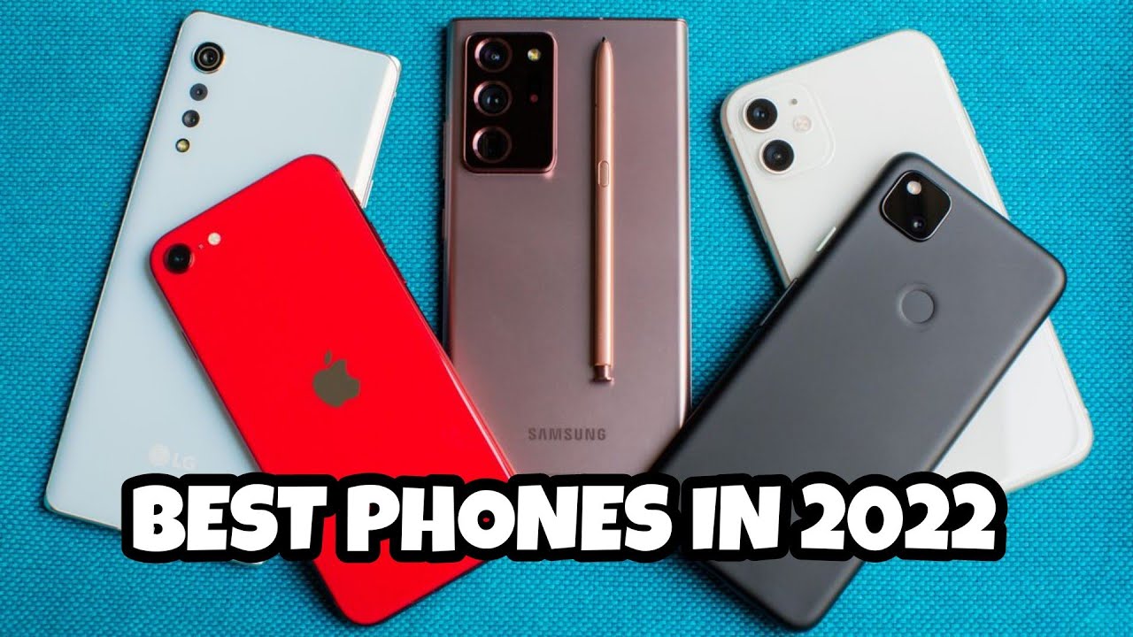 BEST 10 PHONES TO BUY FOR 2022 | THESE ARE TOP OPTION YOU CAN BUY RIGHT ...