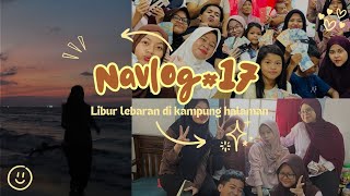LIBUR LEBARAN DI KAMPUNGG, SERUU BGT!! 😚🤍 •NAVLOG#17