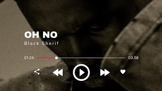 Black Sherif - Oh no Lyric Video