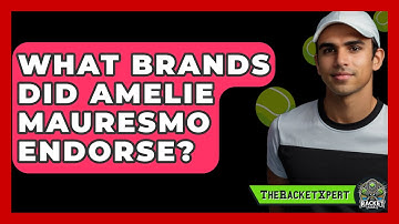 What Brands Did Amelie Mauresmo Endorse? - The Racket Xpert
