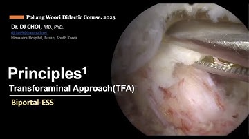 "Principles of Transforaminal Approach - Biportal Endoscopic Spine Surgery: Part 1" -  Dr. D.J. Choi