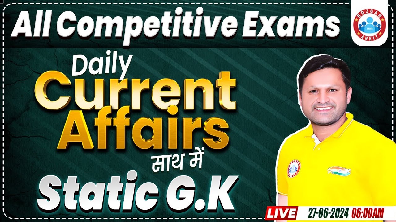 Daily Current Affairs | 27 June 2024 Current Affairs Today | Static GK ...