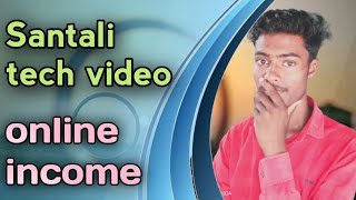 Santali tech video// online money income.santli video 2020 screenshot 3