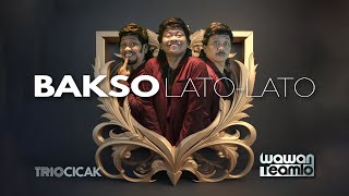 BAKSO LATO - LATO Wawan Teamlo as Trio Cicak