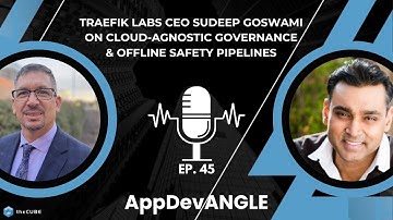 Traefik Labs CEO Sudeep Goswami on Cloud-Agnostic Governance & Offline Safety Pipelines